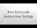 Java bytecode instruction listings