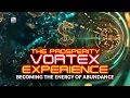 Download Lagu The Prosperity Vortex Experience - Becoming The Energy Of Abundance