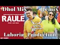 Raule Jassa Dhillon Ft Gurlej Akhtar New Punjabi Latest Songs Ver2 Dhol Remix Ft Lahoria Production