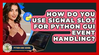 How Do You Use Signal Slot For Python GUI Event Handling - Python Code School