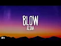 Download Lagu Kesha - Blow (Lyrics)