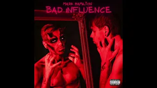 mark hamilton bad influence official audio explicit 