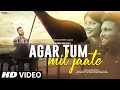 Agar Tum Mil Jaate - Cover Song | Old Song New Version Hindi | Hindi Song | Romantic Song | Ashwani