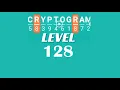 Cryptogram Level 128 Answers Go Answer