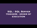 SQL SQL Server triggers - order of execution