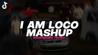 dj i am loco mashup fyp tiktok imamsidik remix 2025 