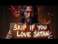 Download Lagu 🔴 GOD SAYS: DO YOU LOVE SATAN THEN SKIP