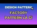 Factory Method La Gi - Design Pattern Tap 8 Ngoi Ngam Code