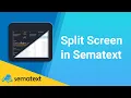 Split Screen in Sematext