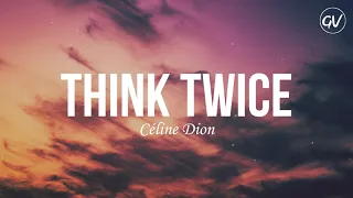 Céline Dion Think Twice Lyrics 