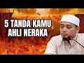 Download Lagu 5 Tanda Kamu Ahli Neraka - Ustaz Wadi Annuar