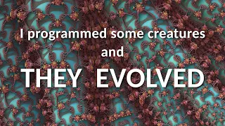 I programmed some creatures They Evolved
