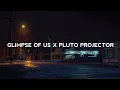 Download Lagu glimpse of us x pluto projector 1 hour version