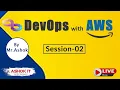 DevOps with AWS By Mr Ashok Session - 02 Ashok IT