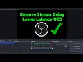 How To Fix Stream Delay Low Latency in OBS Studio