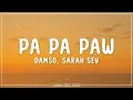 DAMSO, SARAH SEY - Pa Pa Paw (Lyrics)