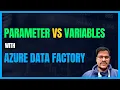 149 Azure Data Factory Parameters vs Variables ADF Tutorial for Beginners