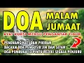 Download Lagu DOA MALAM JUMAAT | PENGUSIR JIN DAN SETAN  | DOA PEMBUKA 12 PINTU REZEKI AKHIR MUHARAM