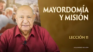 Alejandro Bullón - Lección 11 - Mayordomía Y Misión