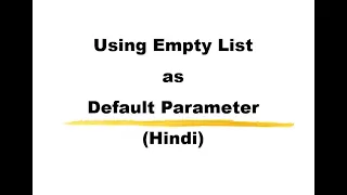 Using Empty List as Default Parameter in Python Function in Hindi