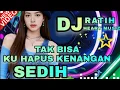 Download Lagu DJ PALING SEDIH 😭 SEDIH BANGET 💔 PATAH HATI COCOK UNTUK MENEMANI HARI HARI