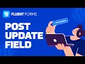 How to Update Your WordPress Posts Directly from Fluent Forms