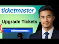 How to Upgrade Tickets on Ticketmaster Easy Guide