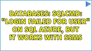 Databases SQLCMD Login failed for user on SQL Azure but it works with SSMS 2 Solutions