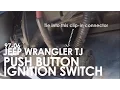 97-06 Jeep Wrangler TJ Push Button Ignition Switch Installation