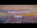 Download Lagu DJ TROUBLE IS A FRIENDS REMIX TERBARU VIRAL TIKTOK 2021