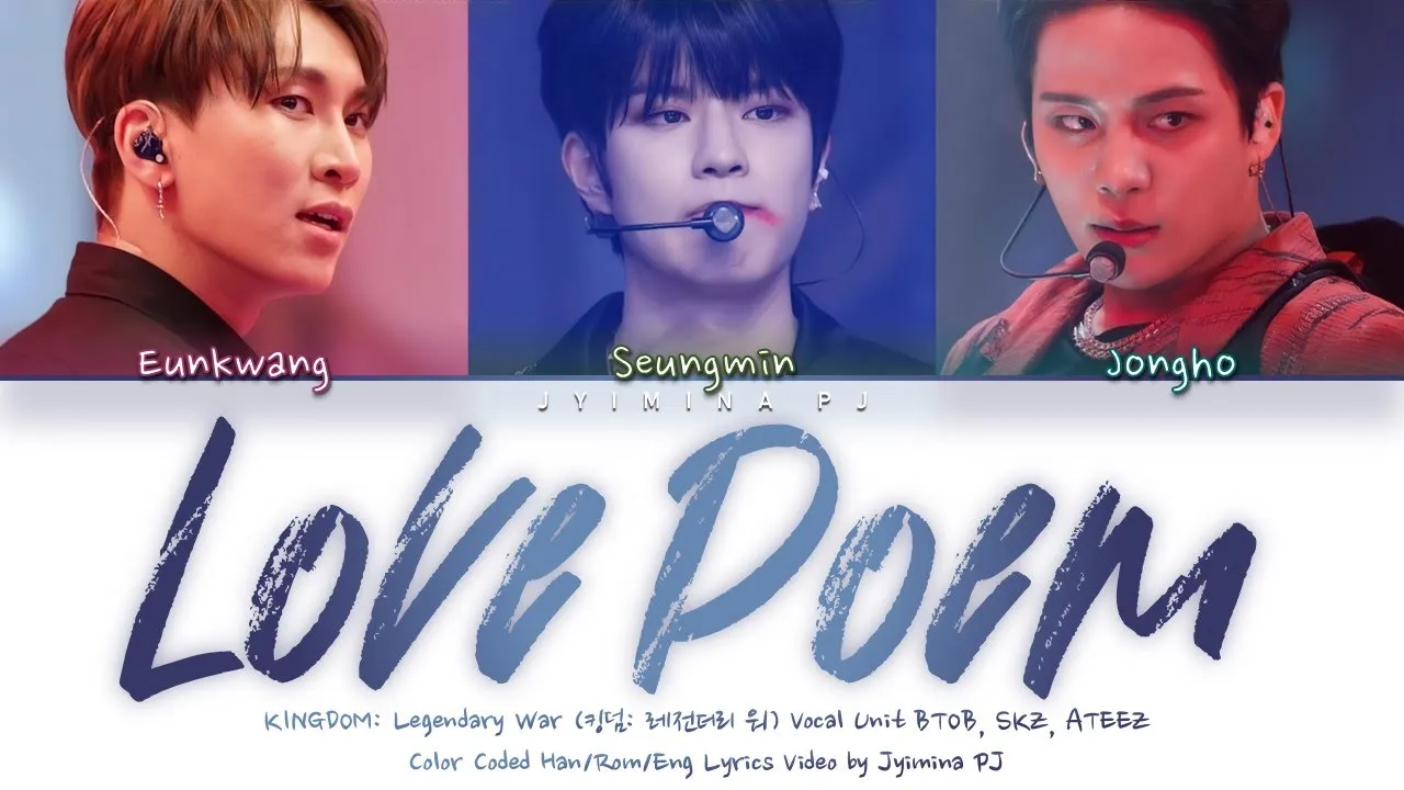 [KINGDOM] Eungkwang, Seungmin, Jongho - 'Love Poem (Original by IU)' Lyrics (Color CodedHan_Rom_Eng)