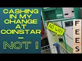 Outrageous Fees at CoinStar
