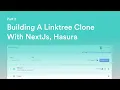 Building a linktree clone NextJs Hasura TailwindCSS - Part 2