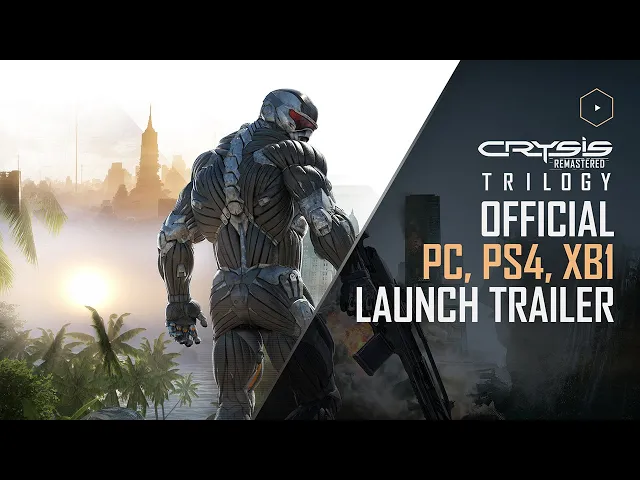 Crysis Remastered Trilogy - Official PC, PlayStation 4 & Xbox One Launch Trailer