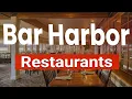Top 10 Best Restaurants to Visit in Bar Harbor Maine USA - English