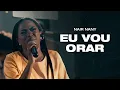 Download Lagu EU VOU ORAR (COVER) | NAIR NANY | ADORAÇÃO PROFUNDA