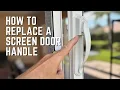How to Replace a Screen Door Handle and Latch