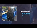 Rod Wave - Heart On Ice (AUDIO)
