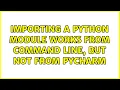 Ubuntu Importing a Python module works from command line but not from PyCharm 2 Solutions