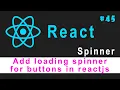 ReactJS Tutorial for Beginners Add loading spinner for buttons in reactjs