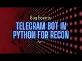 Telegram Bot for Recon Part 1 Beginner Bug Bounty