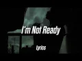 Download Lagu Jutes - I'm Not Ready (Lyrics)