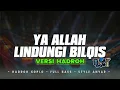 Lagu YA ALLAH LINDUNGI KAMI - YANG LAGI PIRAL - HADRAH PUSAT FULL BASS