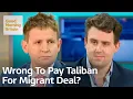 Download Lagu Is It Right to Pay the Taliban to Take Back Migrants Who Have Come to the UK?