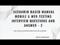 Scenario Base Mobile and Web Manual Testing Interview Question and Answer - 2