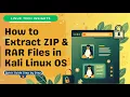 Linux Tutorial Extract Compressed Files ZIP RAR TAR in Kali Linux Ethica