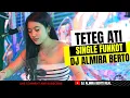 FUNKOT - TETEG ATI | VERS. FUNKOT COVER BY DJ ALMIRA BERTO
