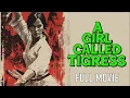 A Girl Called Tigress (1973) | Full Martial Arts Movie | Polly Ling-Feng Shang-Kuan