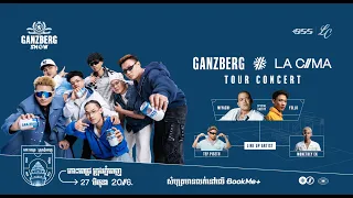 GANZBERG x LA CIMA: Tour Concert // ទីក្រុងភ្នំពេញ