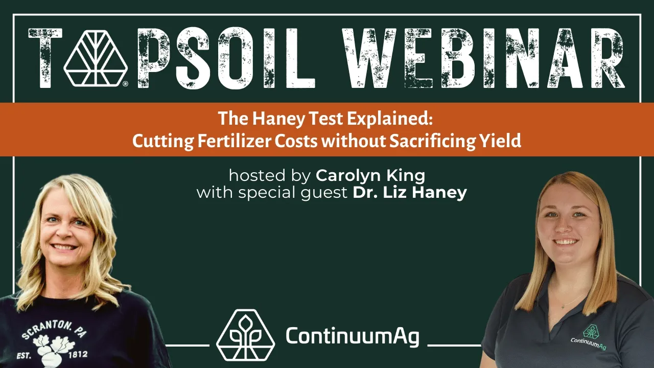 The Haney Test Explained: Cutting Fertilizer Costs without Sacrificing Yield  l  TopSoil Webinar
